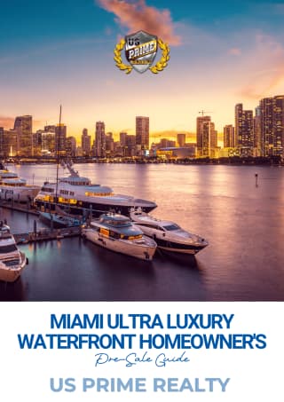 Miami Ultra Luxury Waterfront Homeowner's Pre-Sale Guide